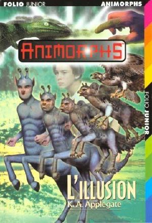 [Animorphs 33 01] • L'Illusion